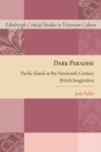 Image for Dark paradise: Pacific Islands in the nineteenth-century British imagination