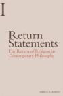 Image for Return statements: the return of religion in contemporary philosophy