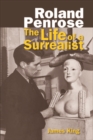 Image for Roland Penrose: the life of a Surrealist