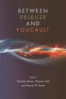 Image for Between Deleuze and Foucault