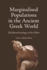 Image for Marginalised Populations in the Ancient Greek World: The Bioarchaeology of the Other
