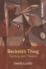 Image for Beckett&#39;s thing  : painting and theatre