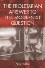 Image for The Proletarian Answer to the Modernist Question