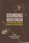 Image for Sounding modernism  : rhythm and sonic mediation in modern literature and film