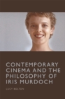 Image for Contemporary cinema and the philosophy of Iris Murdoch