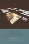 Image for The museum as a cinematic space  : the display of moving images in exhibitions
