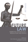 Image for Future law  : emerging technology, regulation and ethics