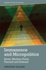 Image for Immanence and micropolitics  : Sartre, Merleau-Ponty, Foucault and Deleuze