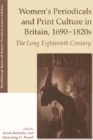 Image for Women&#39;s periodicals and print culture in Britain, 1690-1820s  : the long eighteenth century