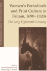 Image for Women&#39;s Periodicals and Print Culture in Britain, 1690-1820S: The Long Eighteenth Century