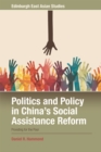 Image for Politics and policy in China&#39;s social assistance reform: providing for the poor?