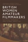 Image for British women amateur filmmakers: national memories and global identities