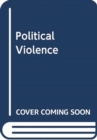 Image for Political Violence : An Interdisciplinary Introduction