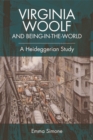 Image for Virginia Woolf and being-in-the-world  : a Heideggerian study