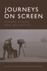 Image for Journeys on screen: theory, ethics, aesthetics