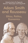 Image for Adam Smith and Rousseau  : ethics, politics, economics