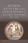 Image for Queens, Eunuchs and Concubines in Islamic History, 661 1257