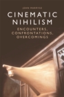 Image for Cinematic nihilism: encounters, confrontations, overcomings