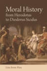 Image for Moral History from Herodotus to Diodorus Siculus