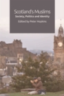 Image for Scotland&#39;S Muslims: Society, Politics and Identity