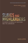 Image for Slaves and Highlanders: Silenced Histories of Scotland and the Caribbean