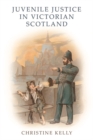 Image for Juvenile Justice in Victorian Scotland