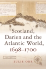 Image for Scotland, Darien and the Atlantic World, 1698-1700