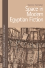 Image for Space in Modern Egyptian Fiction