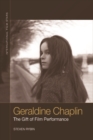 Image for Geraldine Chaplin  : the gift of film performance
