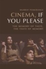 Image for Cinema, if you please: the memory of taste, the taste of memory