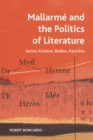 Image for Mallarmâe and the politics of literature  : Sartre, Kristeva, Badiou, Ranciáere