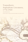 Image for Transatlantic Anglophone Literatures, 1776-1920: An Anthology