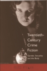 Image for Twentieth-century crime fiction: gender, sexuality and the body