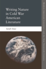 Image for Writing nature in Cold War American literature