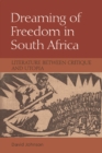 Image for Dreaming of freedom in South Africa  : literature between critique and utopia