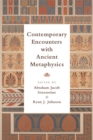 Image for Contemporary Encounters with Ancient Metaphysics