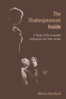 Image for The Shakespearean inside  : a study of the complete soliloquies and solo asides