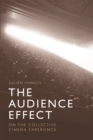 Image for The audience effect  : on the collective cinema experience