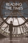 Image for Reading the times: temporality and history in twentieth-century fiction