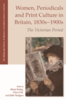 Image for Women, Periodicals and Print Culture in Britain, 1830s-1900s