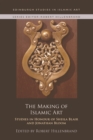 Image for The making of Islamic art  : studies in honour of Sheila Blair and Jonathan Bloom