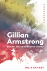 Image for Gillian Armstrong: Popular, Sensual &amp; Ethical Cinema