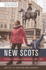 Image for New Scots  : Scotland&#39;s immigrant communities since 1945