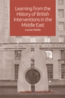 Image for Learning from the History of British Interventions in the Middle East