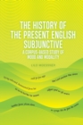 Image for The history of the present English subjunctive  : a corpus-based study of mood and modality