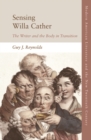 Image for Sensing Willa Cather  : the writer and the body in transition