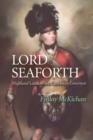 Image for Lord Seaforth  : Highland landowner, Caribbean governor