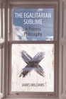 Image for The egalitarian sublime: a process philosophy