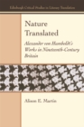 Image for Nature translated  : Alexander von Humboldt&#39;s works in nineteenth-century Britain
