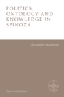 Image for Politics, ontology and knowledge in Spinoza